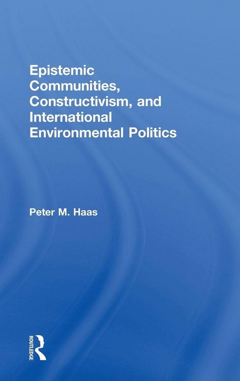 Produktbild: Epistemic Communities, Constructivism, and International Environmental Politics