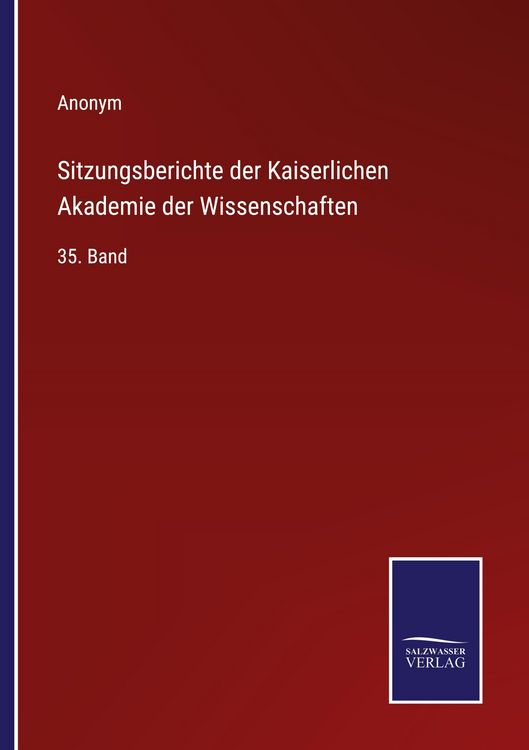 Produktbild: Sitzungsberichte der Kaiserlichen Akademie der Wissenschaften