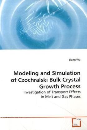 Produktbild: Wu, L: Modeling and Simulation of Czochralski Bulk CrystalGr