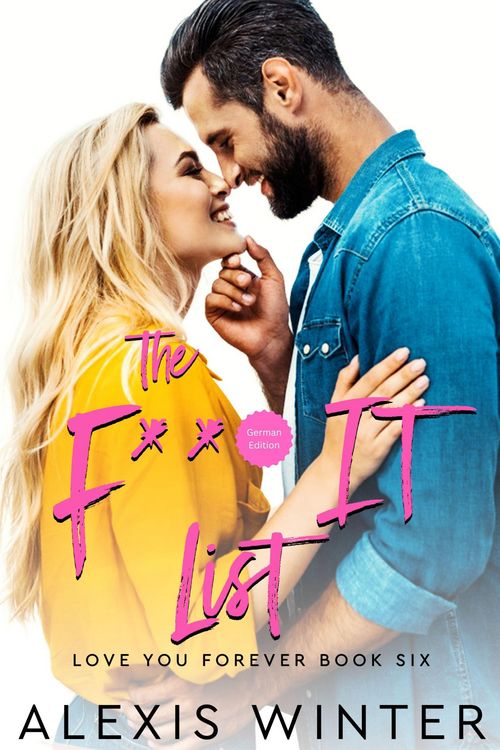 Produktbild: The F*** It List (Ich liebe dich f&uuml;r immer, #6)