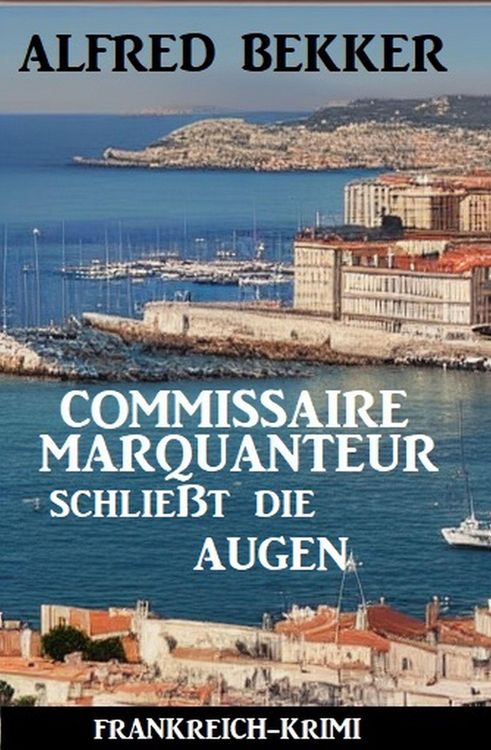 Produktbild: Commissaire Marquanteur schlie&szlig;t die Augen: Frankreich Krimi