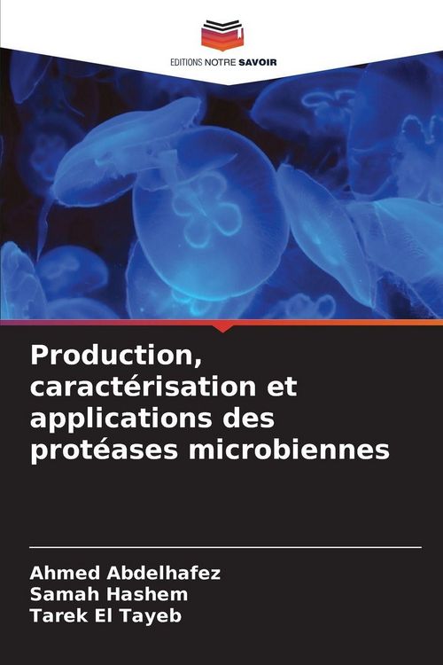 Produktbild: Production, caract&eacute;risation et applications des prot&eacute;ases microbiennes