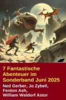 Produktbild: 7 Fantastische Abenteuer im Sonderband Juni 2025