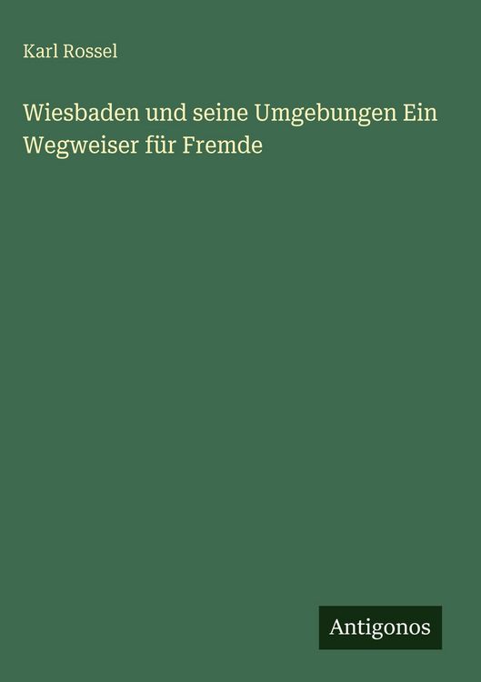 Produktbild: Wiesbaden und seine Umgebungen Ein Wegweiser f&uuml;r Fremde