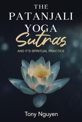 Produktbild: The Patanjali Yoga Sutras and Its Spiritual Practice