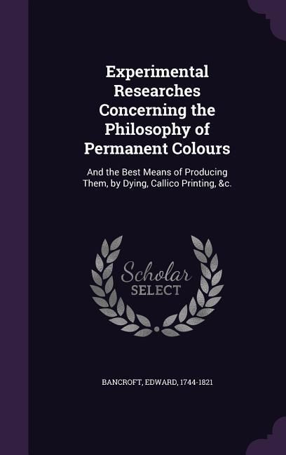 Produktbild: Experimental Researches Concerning the Philosophy of Permanent Colours