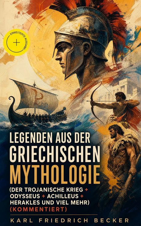 Produktbild: Legenden aus der Griechischen Mythologie (Der Trojanische Krieg + Odysseus + Achilleus + Herakles und viel mehr) (Kommentiert)