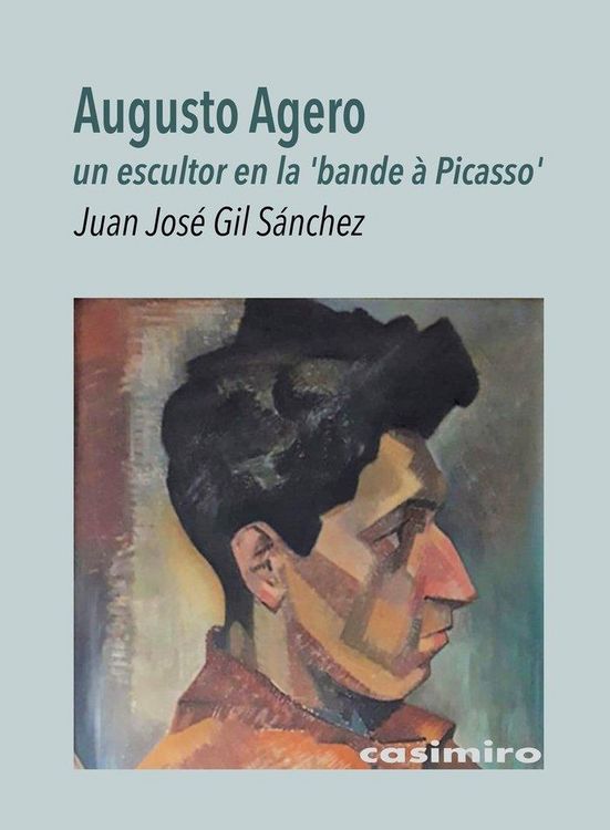 Produktbild: Augusto Agero, un escultor en la 'bande &agrave; Picasso'