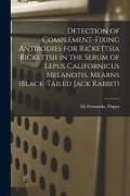 Produktbild: Detection of Complement-fixing Antibodies for Rickettsia Rickettsii in the Serum of Lepus Californicus Melanotis, Mearns (Black-tailed Jack Rabbit)