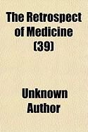 Produktbild: The Retrospect of Medicine (Volume 39)