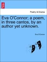 Produktbild: O'Connor, E: Eva O'Connor; a poem, in three cantos, by an au