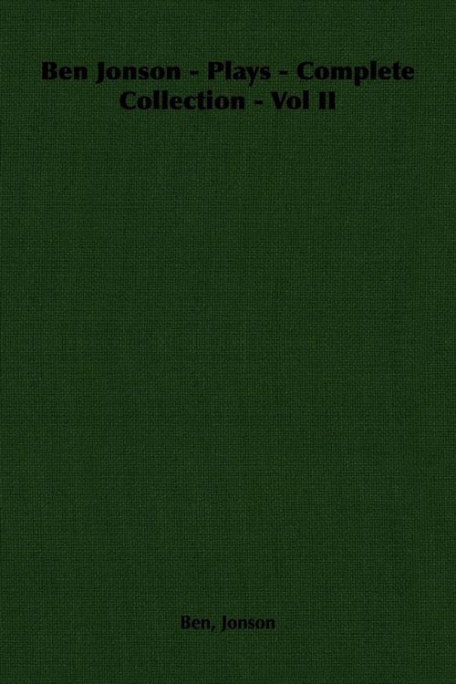 Produktbild: Ben Jonson - Plays - Complete Collection - Vol II