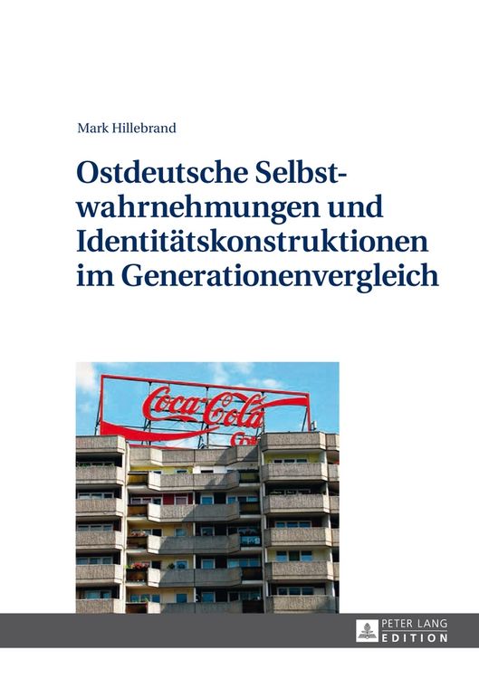 Produktbild: Ostdeutsche Selbstwahrnehmungen und Identit&auml;tskonstruktionen im Generationenvergleich