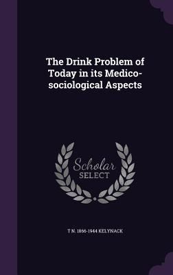 Produktbild: The Drink Problem of Today in its Medico-sociological Aspects