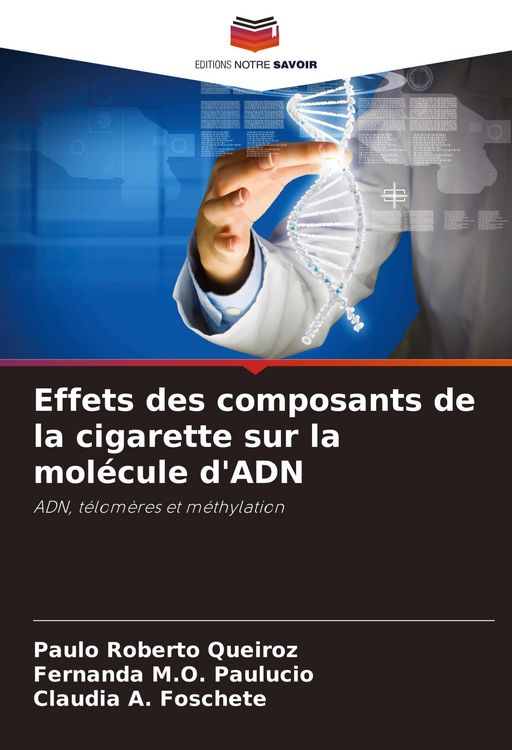 Produktbild: Effets des composants de la cigarette sur la mol&eacute;cule d'ADN