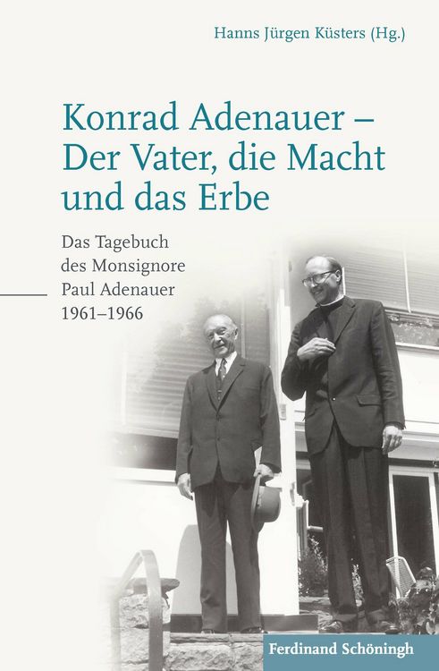 Produktbild: Konrad Adenauer &ndash; Der Vater, die Macht und das Erbe