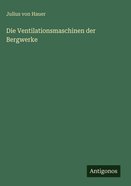 Produktbild: Die Ventilationsmaschinen der Bergwerke