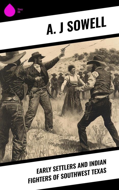 Produktbild: Early Settlers and Indian Fighters of Southwest Texas