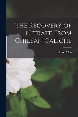 Produktbild: The Recovery of Nitrate From Chilean Caliche
