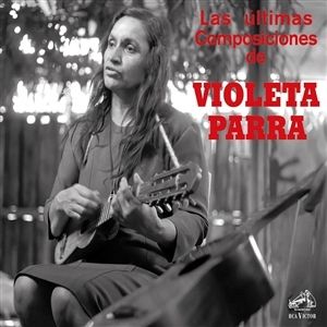 Produktbild: Las Ultimas Composiciones De Violeta Parra