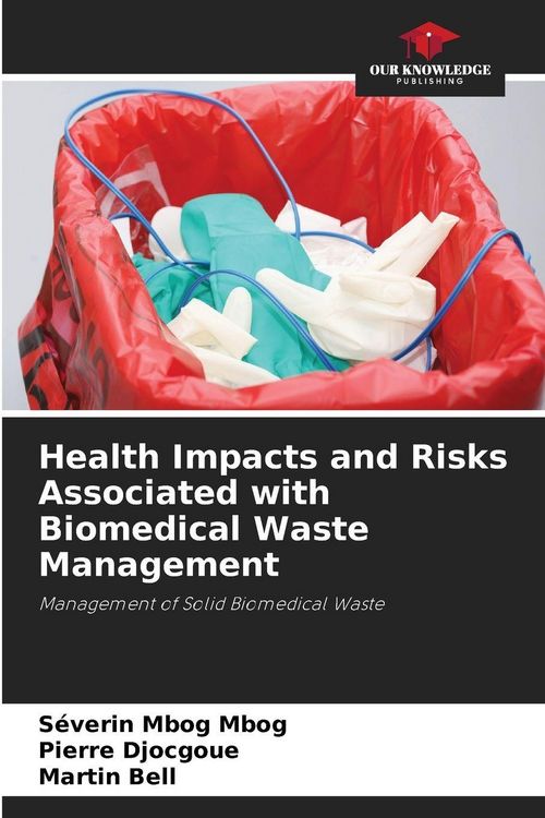 Produktbild: Health Impacts and Risks Associated with Biomedical Waste Management