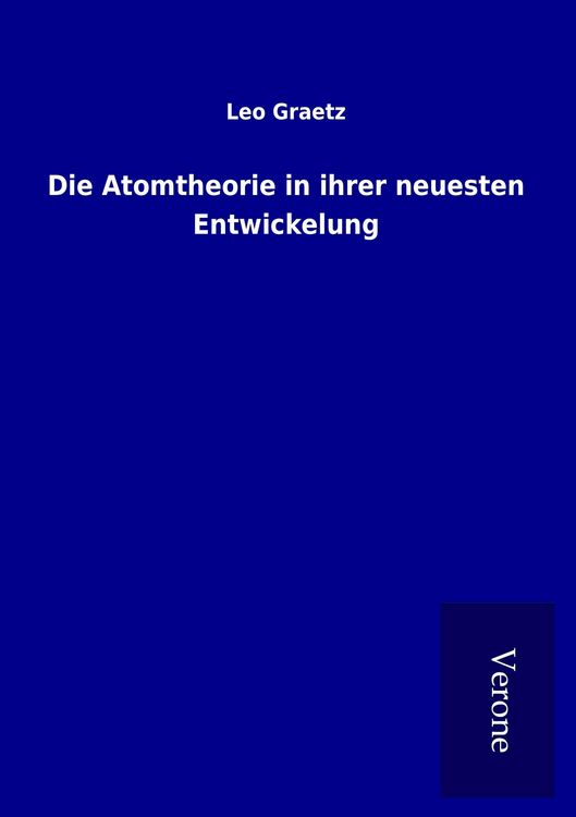 Produktbild: Die Atomtheorie in ihrer neuesten Entwickelung