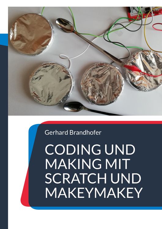 Produktbild: Coding und Making mit Scratch und MakeyMakey