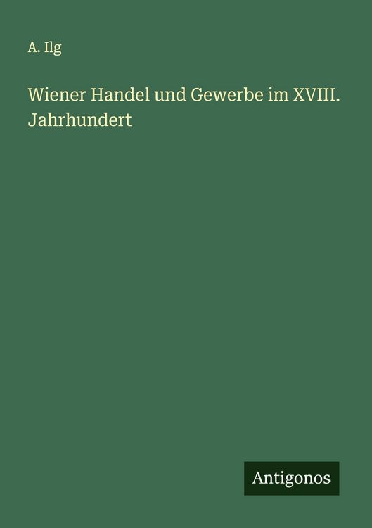 Produktbild: Wiener Handel und Gewerbe im XVIII. Jahrhundert