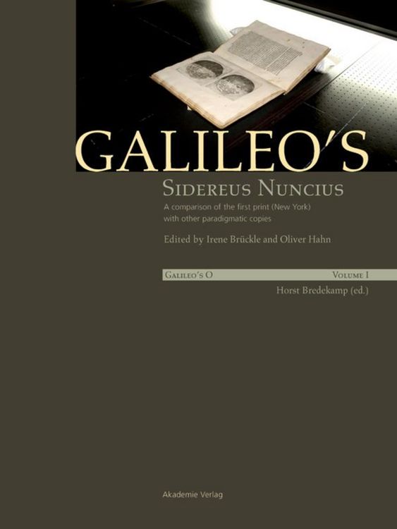 Produktbild: Galileo's Sidereus nuncius: A comparison of the proof copy (New York) with other paradigmatic copies (Vol. I). Needham: Galileo makes a book: the first edition of Sidereus nuncius, Venice 1610 (Vol. II)