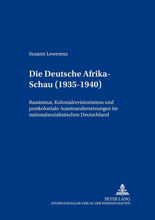 Produktbild: Die &laquo;Deutsche Afrika-Schau&raquo; (1935-1940)