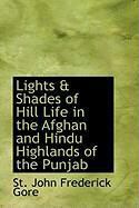 Produktbild: Lights & Shades of Hill Life in the Afghan and Hindu Highlands of the Punjab