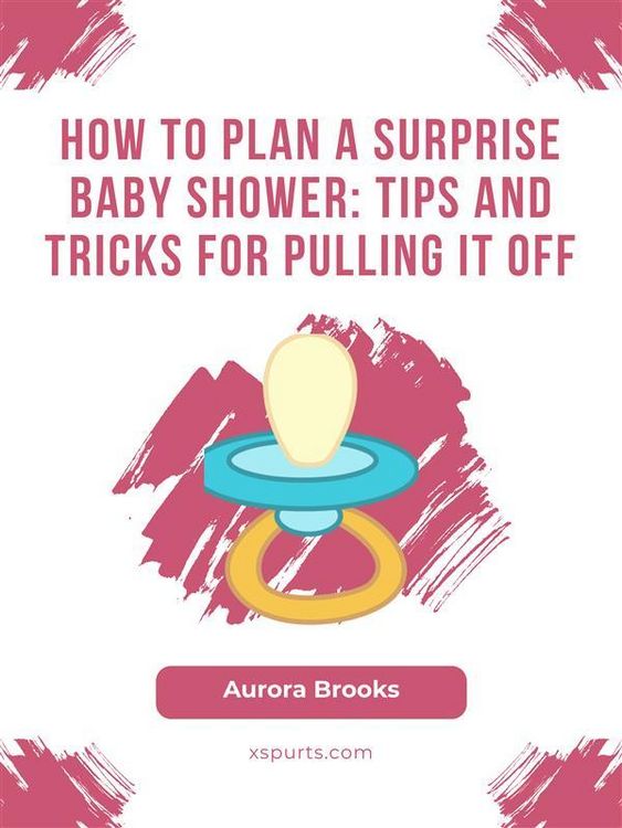 Produktbild: How to Plan a Surprise Baby Shower- Tips and Tricks for Pulling It Off