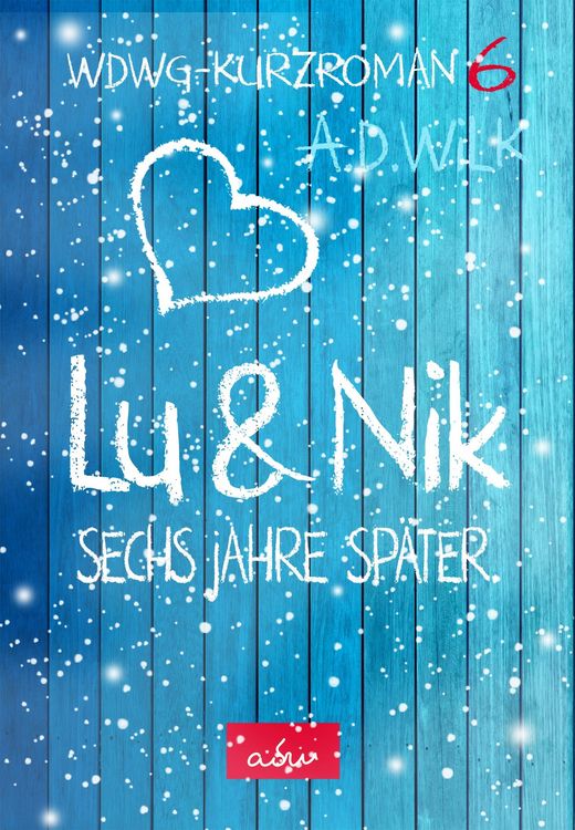 Produktbild: Lu & Nik. Sechs Jahre sp&auml;ter