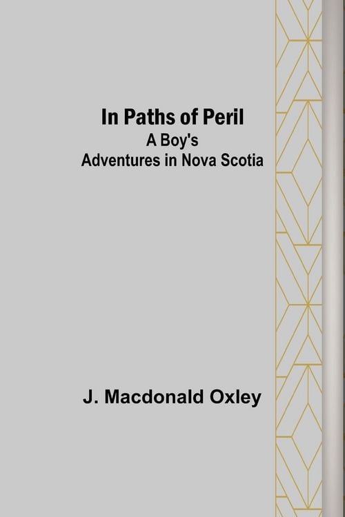 Produktbild: In Paths of Peril; A Boy's Adventures in Nova Scotia