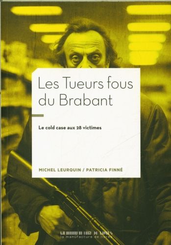 Produktbild: Les tueurs fous du Brabant : le cold case aux 28 victimes