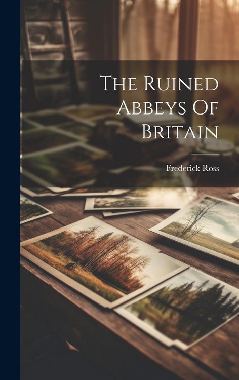 Produktbild: The Ruined Abbeys Of Britain