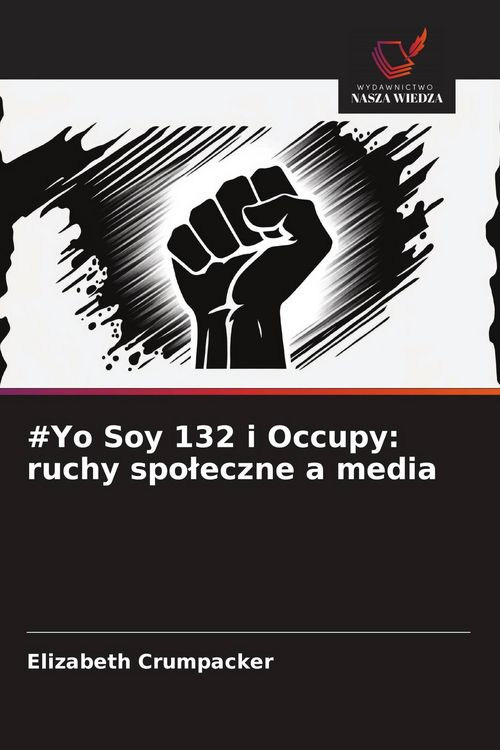 Produktbild: #Yo Soy 132 i Occupy: ruchy spo&iquest;eczne a media
