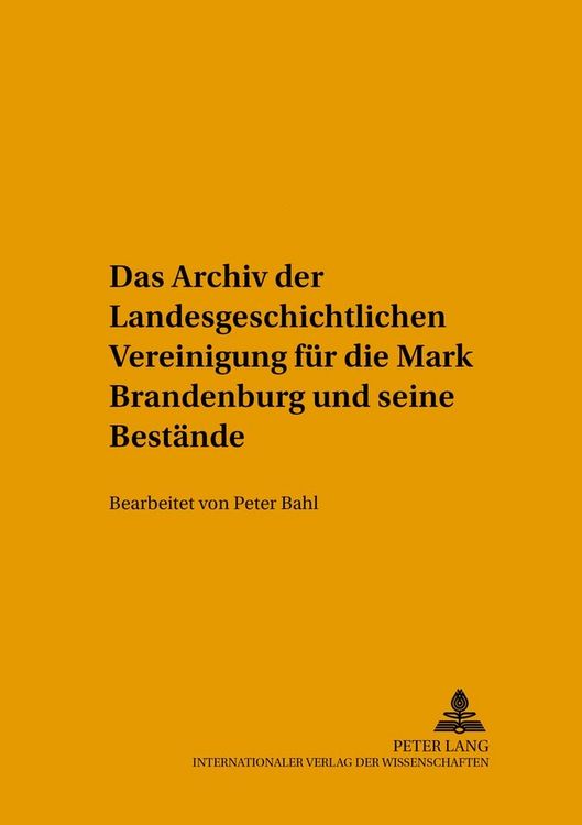 Produktbild: Das Archiv der Landesgeschichtlichen Vereinigung f&uuml;r die Mark Brandenburg und seine Best&auml;nde