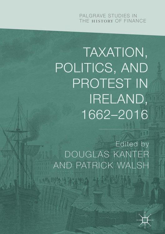 Produktbild: Taxation, Politics, and Protest in Ireland, 1662-2016