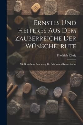 Produktbild: Ernstes Und Heiteres Aus Dem Zauberreiche Der W&uuml;nschelrute