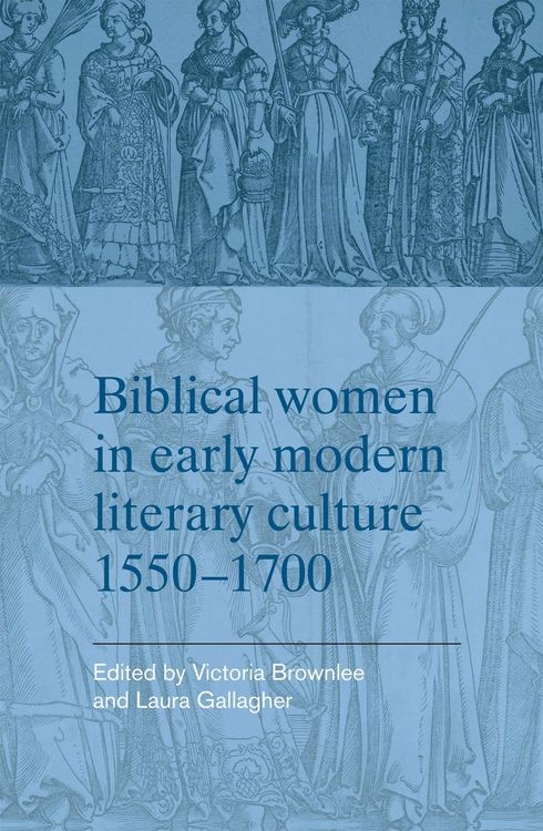 Produktbild: Biblical women in early modern literary culture, 1550-1700