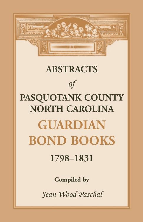 Produktbild: Abstracts of Pasquotank County, North Carolina, Guardian Bond Books, 1798-1831