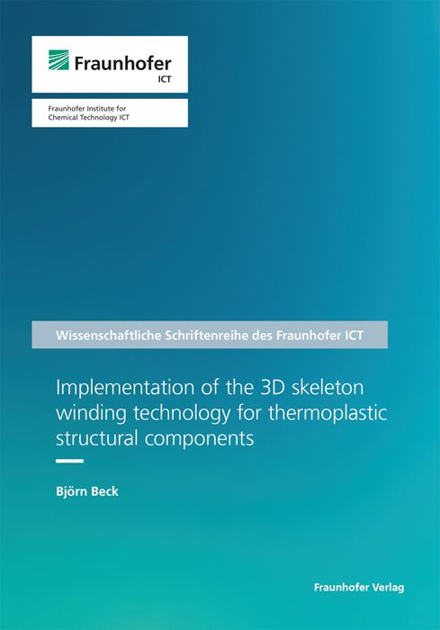 Produktbild: Implementation of the 3D skeleton winding technology for thermoplastic structural components