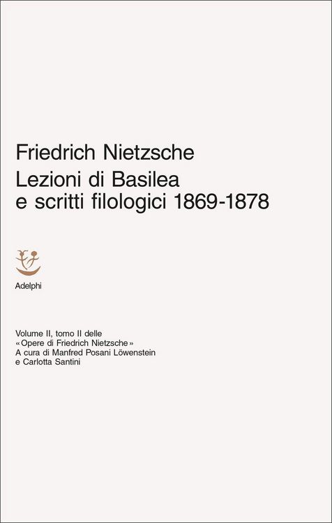 Produktbild: Lezioni di Basilea e scritti filologici 1869-1878. Opere di Friedrich Nietzsche. Vol. 2/2