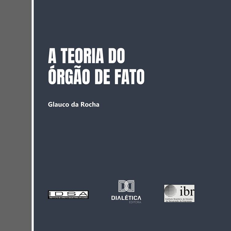 Produktbild: A teoria do &oacute;rg&atilde;o de fato e sua aplica&ccedil;&atilde;o ao Direito brasileiro