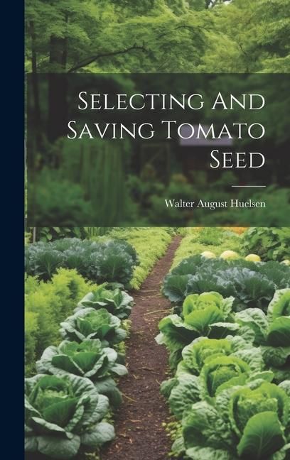 Produktbild: Selecting And Saving Tomato Seed