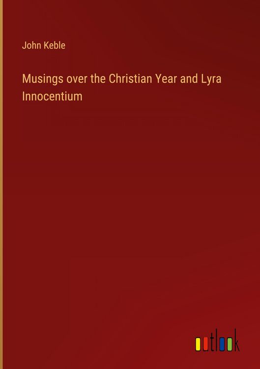 Produktbild: Musings over the Christian Year and Lyra Innocentium