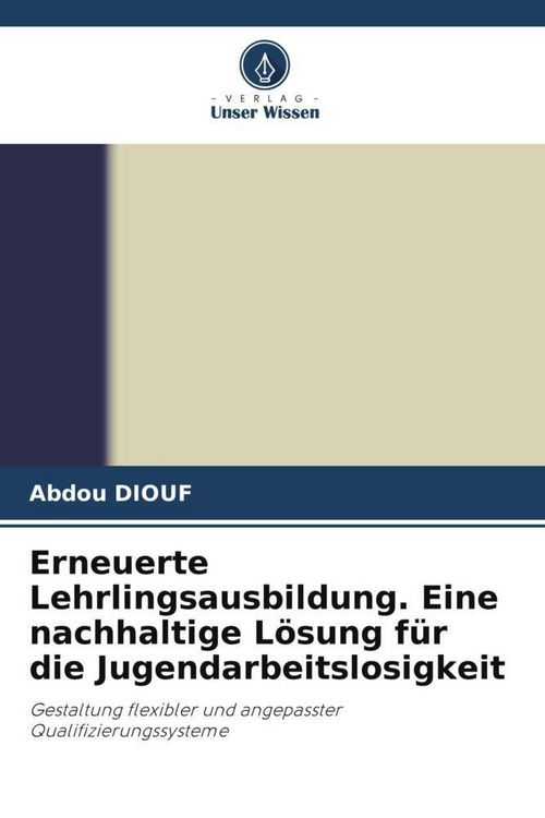 Produktbild: Erneuerte Lehrlingsausbildung. Eine nachhaltige L&ouml;sung f&uuml;r die Jugendarbeitslosigkeit