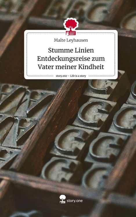 Produktbild: Stumme Linien Entdeckungsreise zum Vater meiner Kindheit. Life is a Story - story.one