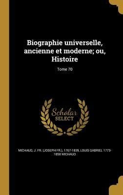 Produktbild: Biographie universelle, ancienne et moderne; ou, Histoire; Tome 70